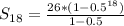 S_{18} = \frac{26 * (1 - 0.5^{18})}{1 - 0.5}