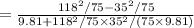 =\frac{118^2/75-35^2/75}{9.81+118^2/75\times 35^2/(75\times 9.81)}