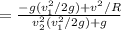 =\frac{-g(v_1^2/2g)+v^2/R}{v_2^2(v_1^2/2g)+g}