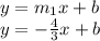 y = m_1x+b\\y = -\frac{4}{3}x+b