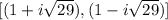 [(1+i\sqrt{29}), (1-i\sqrt{29})]