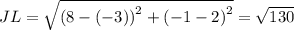 JL=\sqrt{\left(8-\left(-3\right)\right)^2+\left(-1-2\right)^2}=\sqrt{130}