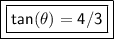 \boxed {\boxed {\sf tan( \theta)=4/3}}