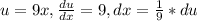 u=9x,\frac{du}{dx} =9,dx=\frac{1}{9}*du