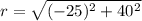 r=\sqrt{(-25)^2+40^2}
