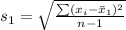 s_1 = \sqrt{\frac{\sum (x_i - \= x_1)^2 }{n-1 } }