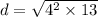 d =  \sqrt{ {4}^{2} \times 13 }