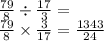 \frac{79}{8} \div\frac{17}{3}=\\\frac{79}{8} \times\frac{3}{17}  =\frac{1343}{24}