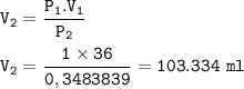 \tt V_2=\dfrac{P_1.V_1}{P_2}\\\\V_2=\dfrac{1\times 36}{0,3483839}=103.334~ml