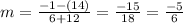 m = \frac{-1-(14)  }{6+12 } = \frac{-15}{18} = \frac{-5}{6}