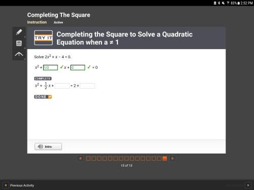 Solve 2x2 + x − 4 = 0. x^2 + 1/2 x+= 2 +