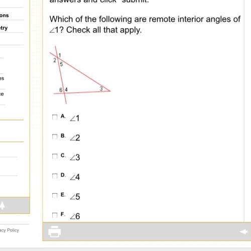 Which of the following are remote interior angles of 1? check all that apply. asap