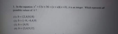 What is a possible integers for b? in the equation x squared+13x+36=(x+a)(x+b)