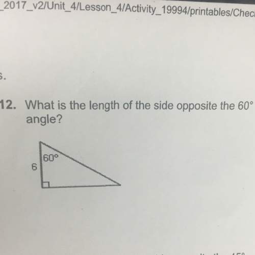 What is the length of the side opposite the 60 degree angle?