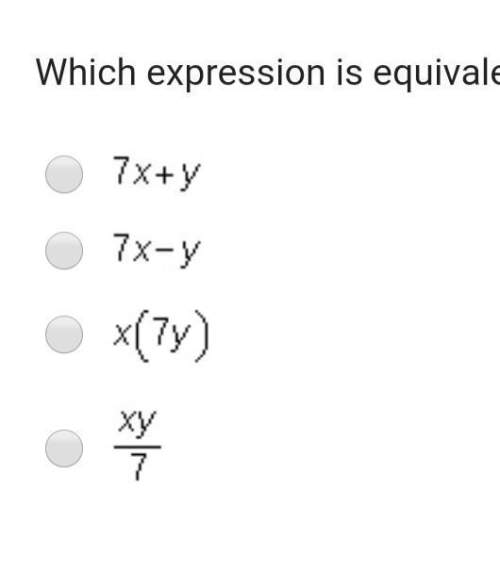 Which expression is equivalent to&nbsp; 7(xy)? ￼￼￼￼&lt;