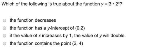 (q1) which of the following is true about the function y = 3 • 2x?