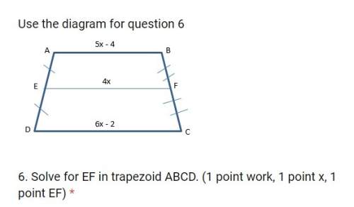 20 points if you !  solve for ef in trapezoid abcd 5x - 4 4x 6x - 2&lt;