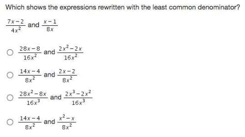 Which shows the expressions rewritten with the least common denominator?  and