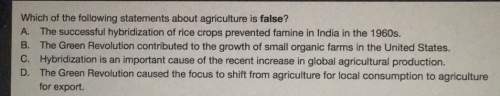 Which of the following statements about agriculture is false? a. the successful hybridization of ric