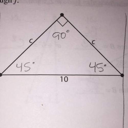So i know this is a 45 , 45 , 90 triangle but how do i find the two c's? the hypotenuse is