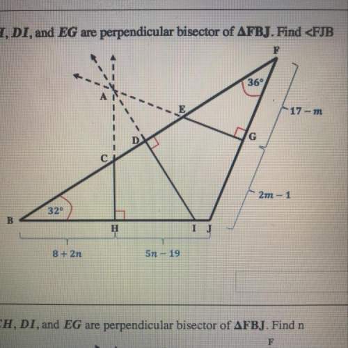 Ch, di, and eg are perpendicular bisector of fbj. find fjb