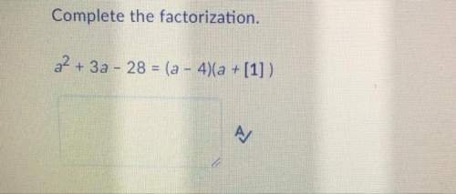 Complete the factorization. a^2+3a-28=(a-4)(a+ )