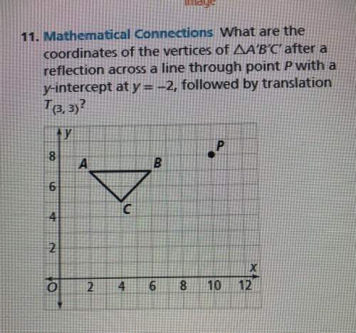 what are the coordinates of the vertices of triangle a’b’c’ after a reflection across a