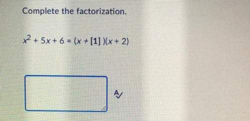 Complete the factorization, x^2+5x+6=(x+ )(x+2)