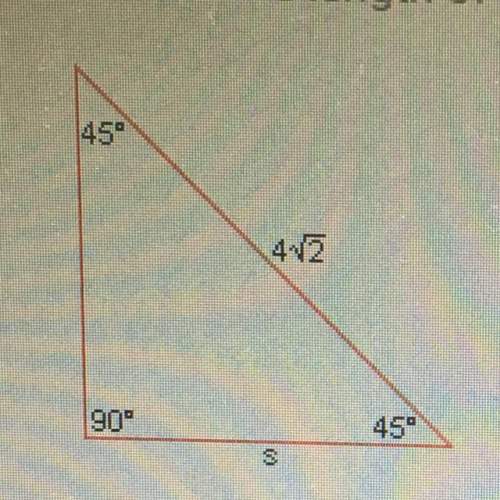 What is the length of leg s of the triangle below ?