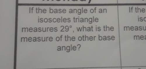 If the base angle of an isosceles triangle measures 29°, what is the measure of the other base angle