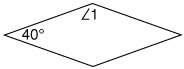 What is the measure of ∠1 in the rhombus?  140° 120° 50° 4