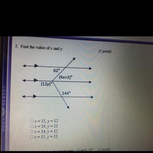 Find the value of x and y. (1 point) i need asap