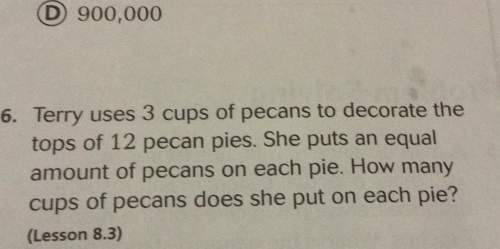 Terry uses 3 cups of pecans to decorate the tops of 12 pecan pies. she puts an equal amount of pecan