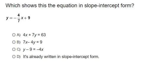 Which shows this the equation in slope-intercept form?
