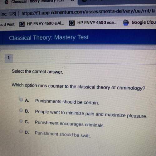 Which option runs counter to the classical theory of criminology