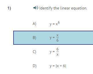 Identify the linear equation. a) y = x6 b) y=x/6 c) y=6/x d) y= |x+6 |