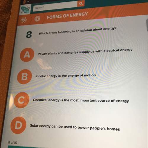 Which one is an opinion about energy? plz reply someoneee