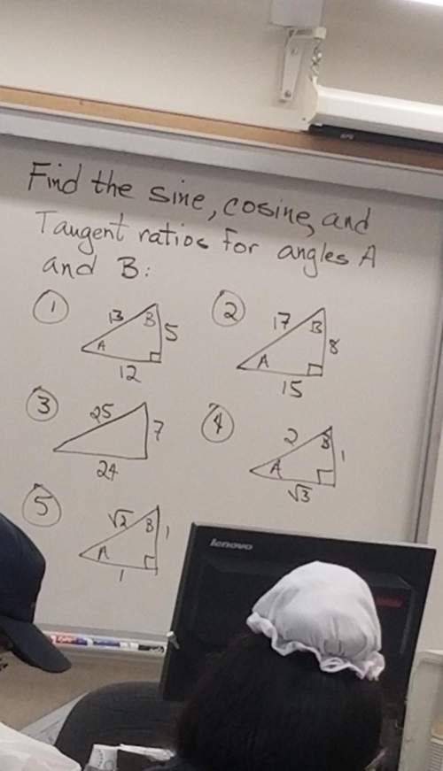 Find the sine,cosine and tangent ratios
