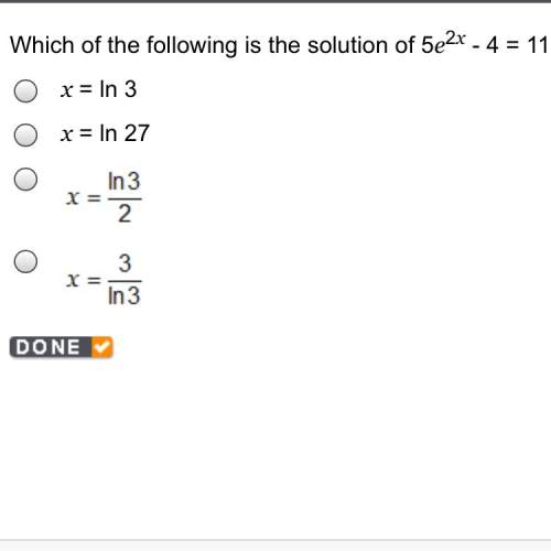 Which of the following is the solution of 5e^2x-4=11