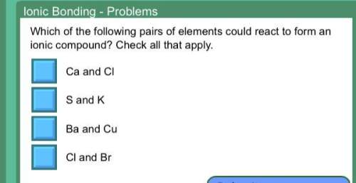 Which of the following pairs of elements could react to form an ionic compound? check all that appl
