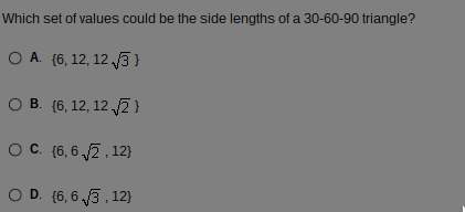 Which set of values could be the side lengths of a 30-60-90 triangle. see picture