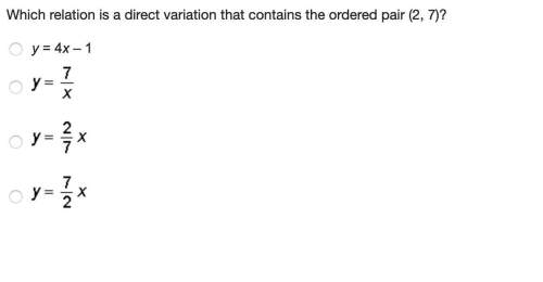 Which relation is a direct variation that contains the ordered pair (2,7)?