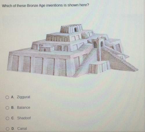 Which of these bronze age inventions is shown here? o a. ziggurato b. balanceo c. shadoofo d. canal&lt;