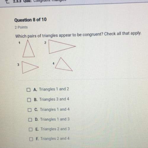Which pairs of triangles appear to be congruent? check all that apply. o a. triangles 1