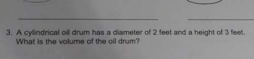 Acylinderical oil drum has a diameter of 2 feet and a height of 3 feet. what is the volume of the oi