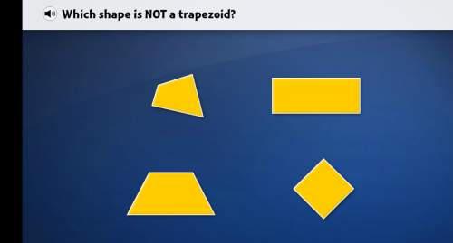 Which shape is not a trapezoid pls look at the pic added