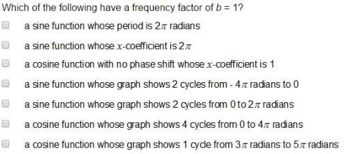 Need fast which of the following have a frequency factor of b = 1? nobody answere