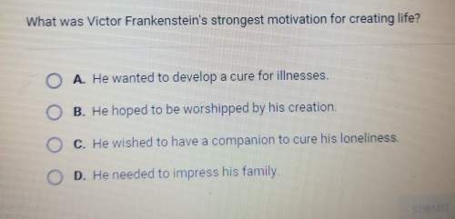 What was victor frankenstein's strongest motivation for creating life