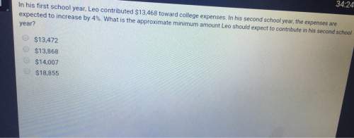 In his first school year, leo contributed 34: 24expected to $13,468 toward college expenses. in his