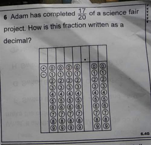 Adam has completed 7/20 of science fair project how is the fraction written as a decimal answer is n